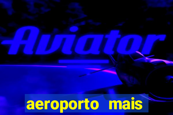 aeroporto mais proximo de mim